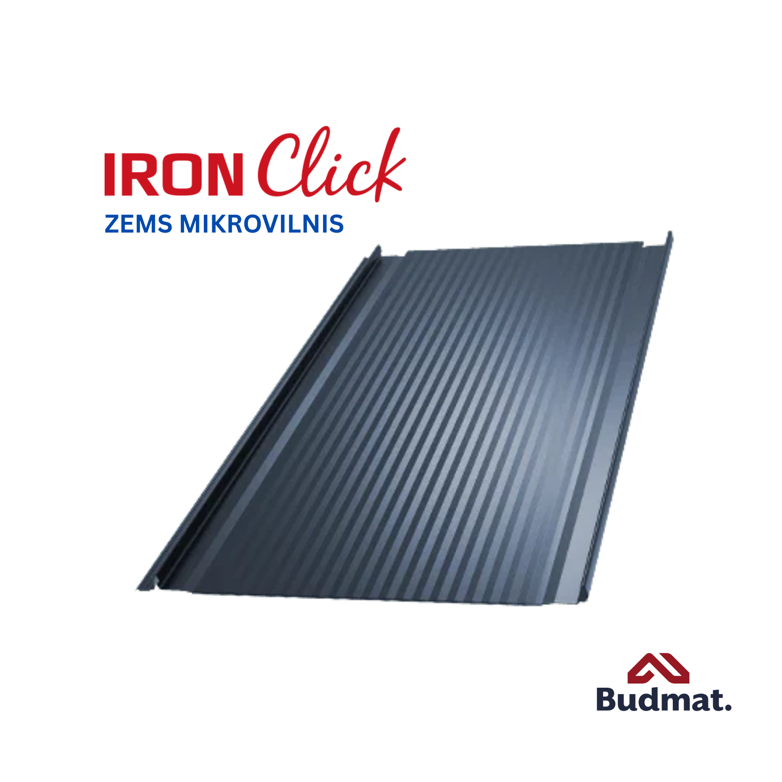 Budmat Iron Click roof panels LOW MICROWAVE